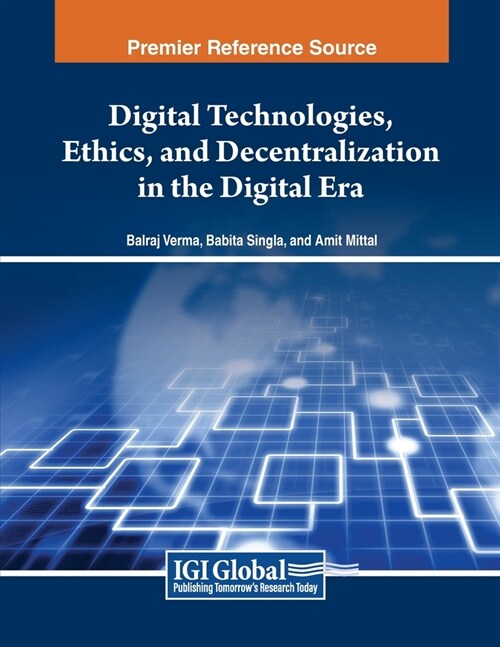 Digital Technologies, Ethics, and Decentralization in the Digital Era (Paperback)