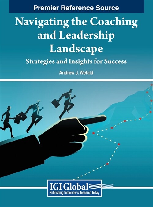 Navigating the Coaching and Leadership Landscape: Strategies and Insights for Success (Hardcover)