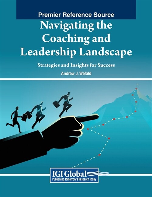 Navigating the Coaching and Leadership Landscape: Strategies and Insights for Success (Paperback)