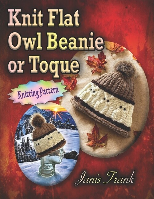 Knit Flat Owl Beanie or Toque: Knitting Pattern (Paperback)