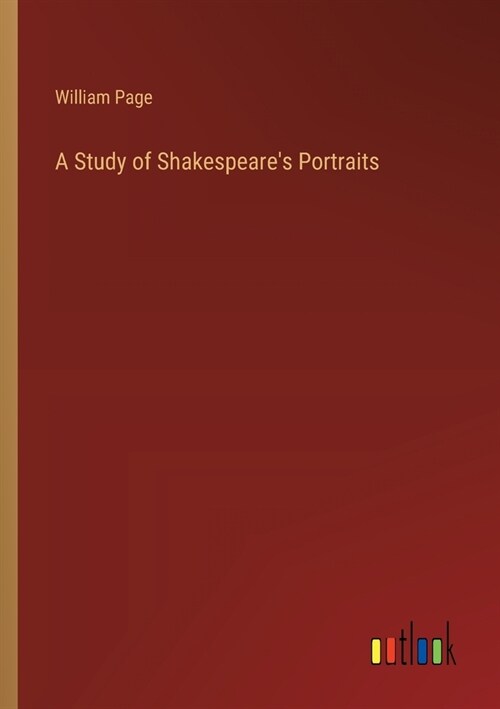 A Study of Shakespeares Portraits (Paperback)