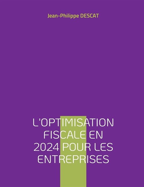 Loptimisation fiscale en 2024 pour les entreprises (Paperback)