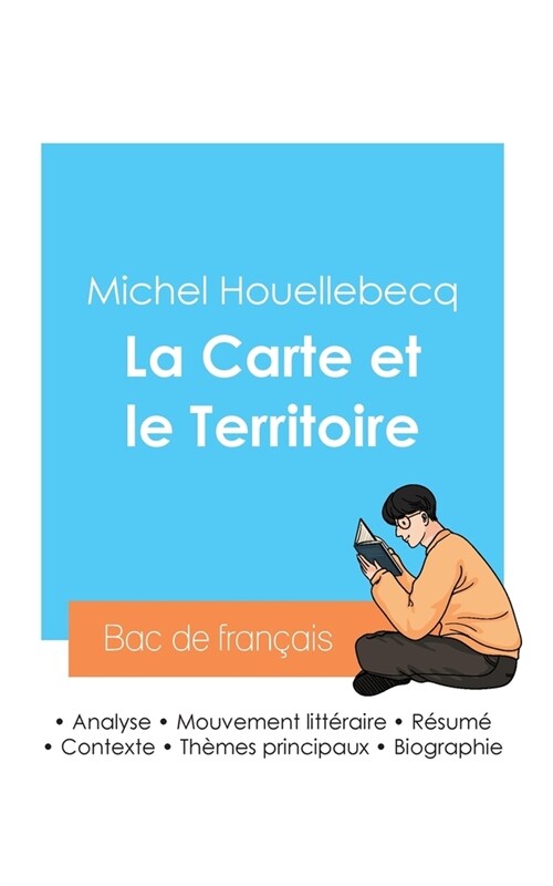 R?ssir son Bac de fran?is 2024: Analyse du roman La Carte et le Territoire de Michel Houellebecq (Paperback)