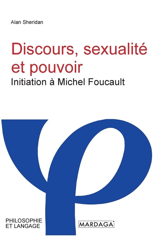 Discours, sexualit?et pouvoir: Initiation ?Michel Foucault (Paperback)