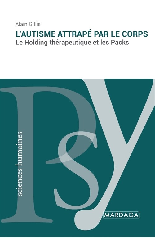 Lautisme attrap?par le corps: Le Holding th?apeutique et les Packs (Paperback)