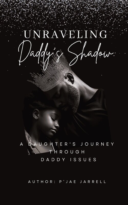 Unraveling Daddys Shadow (Paperback)