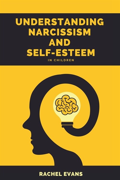 Understanding Narcissism and Self-Esteem in Children (Paperback)