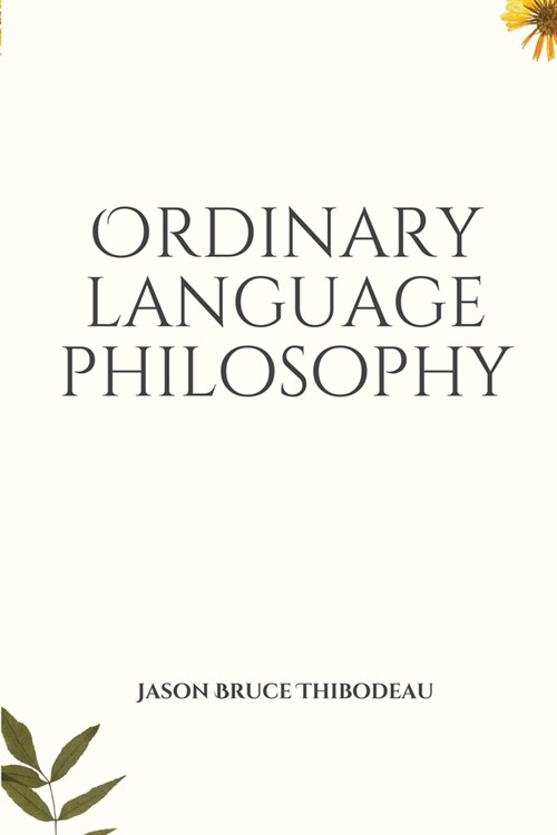 Ordinary Language Philosophy (Paperback)