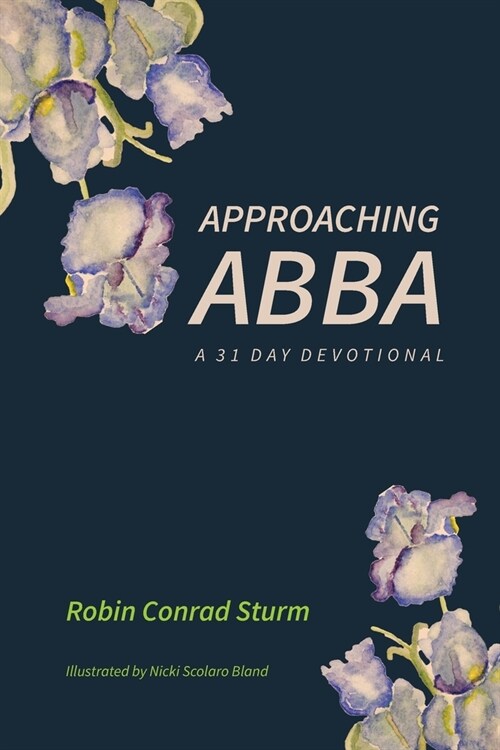 Approaching Abba: A 31 Day Devotional (Paperback, 2)