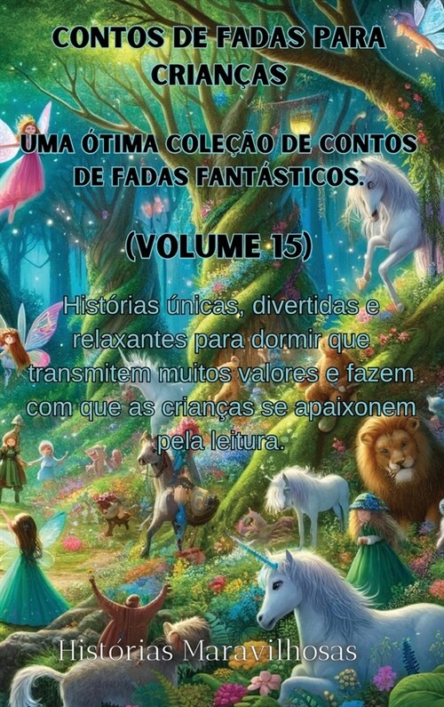 Contos de fadas para crian?s Uma ?ima cole豫o de contos de fadas fant?ticos. (Volume 15): Hist?ias ?icas, divertidas e relaxantes para dormir que (Hardcover)