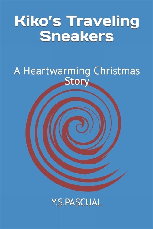 Kikos Traveling Sneakers: A Heartwarming Christmas Story (Paperback)