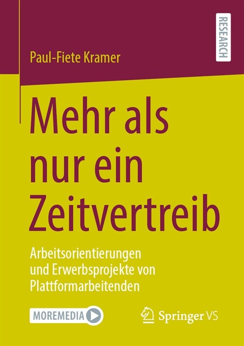 Mehr ALS Nur Ein Zeitvertreib: Arbeitsorientierungen Und Erwerbsprojekte Von Plattformarbeitenden (Paperback, 2024)