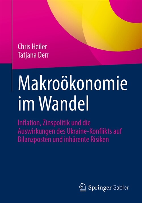 Makro?onomie Im Wandel: Inflation, Zinspolitik Und Die Auswirkungen Des Ukraine-Konflikts Auf Bilanzposten Und Inh?ente Risiken (Paperback, 2024)