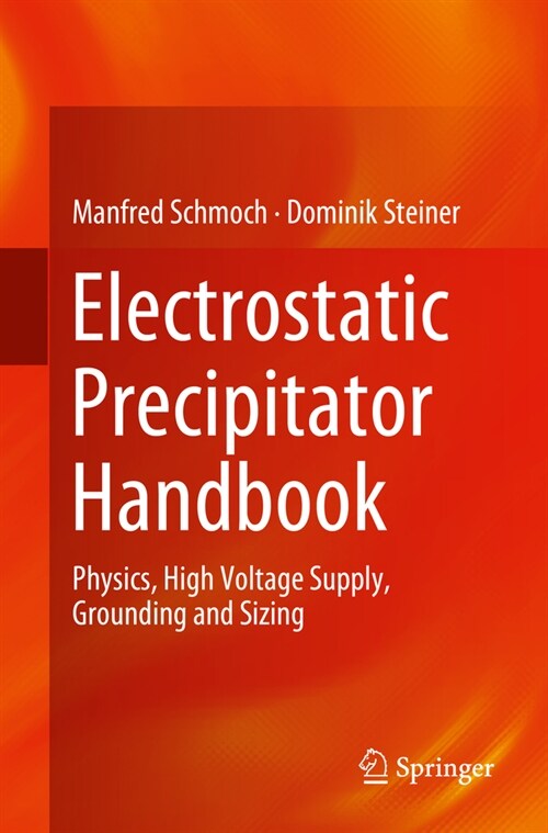 Electrostatic Precipitator Handbook: Physics, High Voltage Supply, Grounding and Sizing (Paperback, 2024)