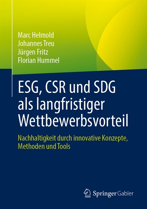 Esg, Csr Und Sdg ALS Langfristiger Wettbewerbsvorteil: Nachhaltigkeit Durch Innovative Konzepte, Methoden Und Tools (Hardcover, 2024)