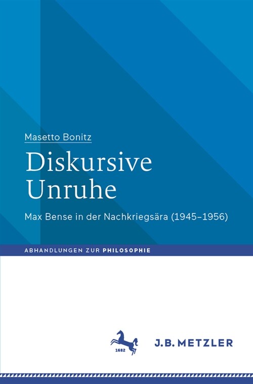 Diskursive Unruhe: Max Bense in Der Nachkriegs?a (1945-1956) (Paperback, 2024)