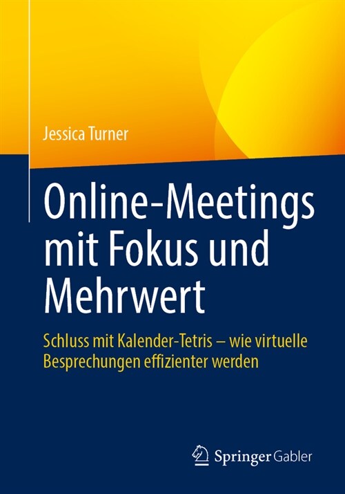 Online-Meetings Mit Fokus Und Mehrwert: Schluss Mit Kalender-Tetris - Wie Virtuelle Besprechungen Effizienter Werden (Paperback, 2024)