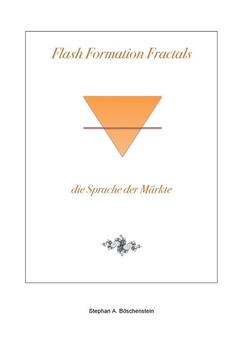 Flash Formation Fractals: die Sprache der M?kte (Paperback)