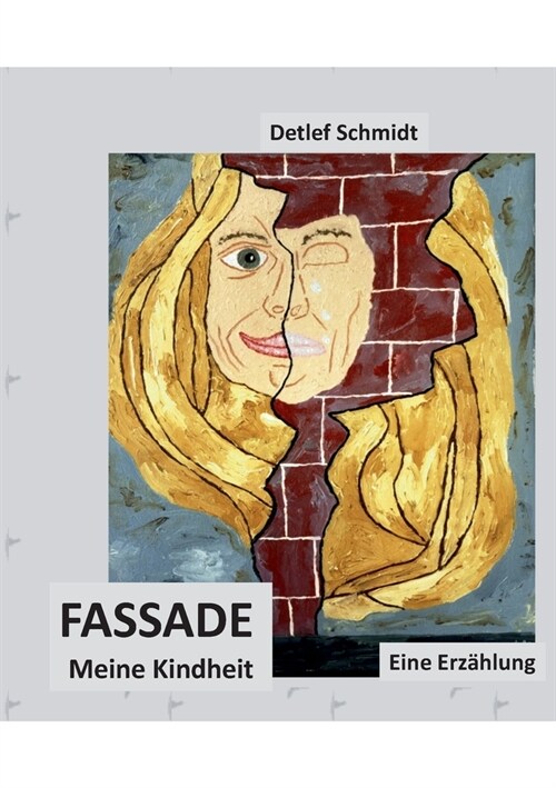 Fassade: Eine Erz?lung ?er meine Kindheit (Paperback)