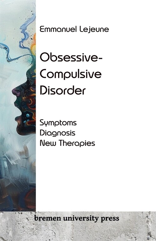 Obsessive-Compulsive Disorder: Symptoms, Diagnosis, New Therapies (Paperback)