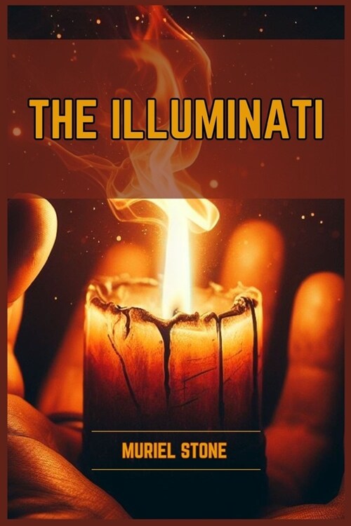 The Illuminati: Unveiling the Secrets of the Illuminati (2024) (Paperback)