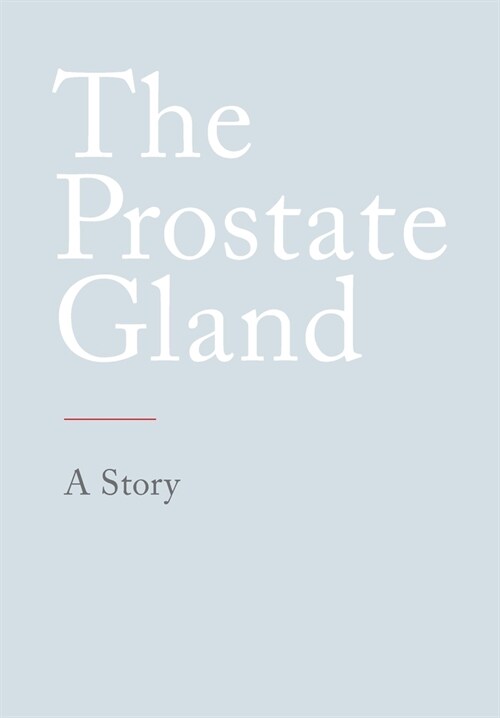 The Prostate Gland: A Story (Paperback)