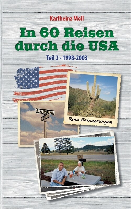 In 60 Reisen durch die USA: Reiseerinnerungen USA Teil II - 1998 - 2003 (Paperback)