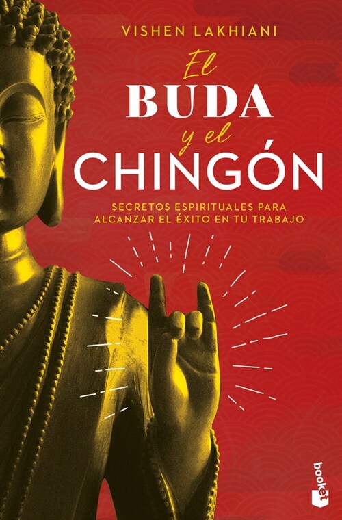 El Buda Y El Ching?: Secretos Espirituales Para Alcanzar El ?ito En Tu Trabajo / The Buddha and the Badass (Paperback)
