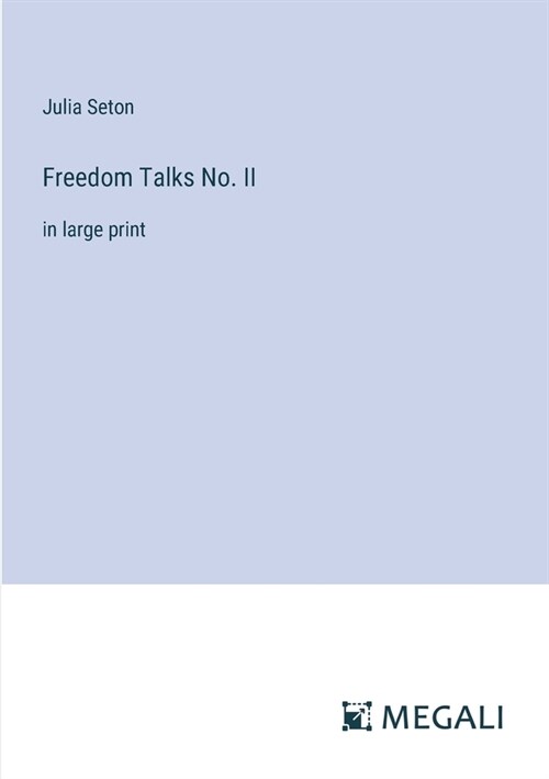 Freedom Talks No. II: in large print (Paperback)