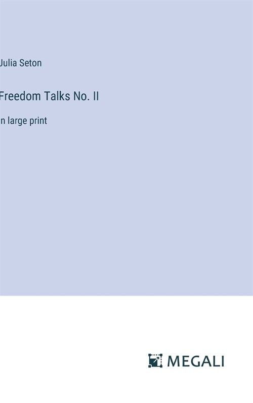 Freedom Talks No. II: in large print (Hardcover)