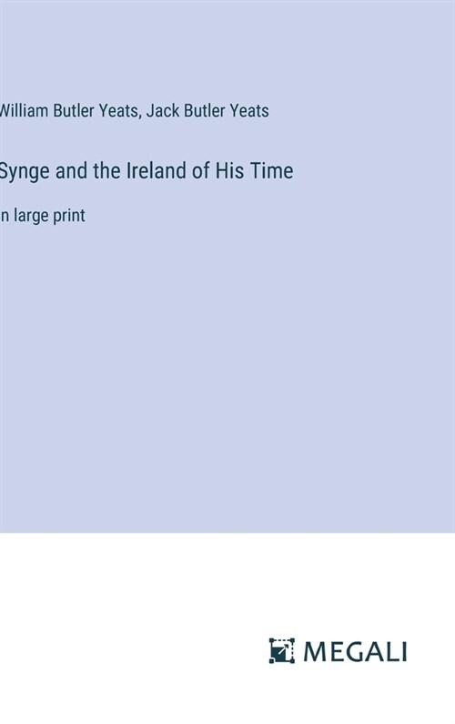 Synge and the Ireland of His Time: in large print (Hardcover)