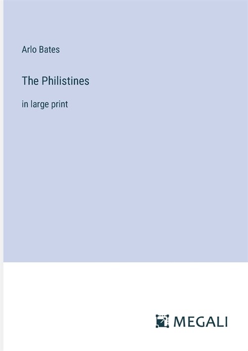 The Philistines: in large print (Paperback)