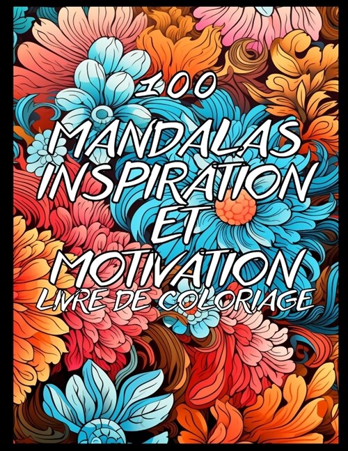 100 Mandalas Inspiration et Motivation (Paperback)