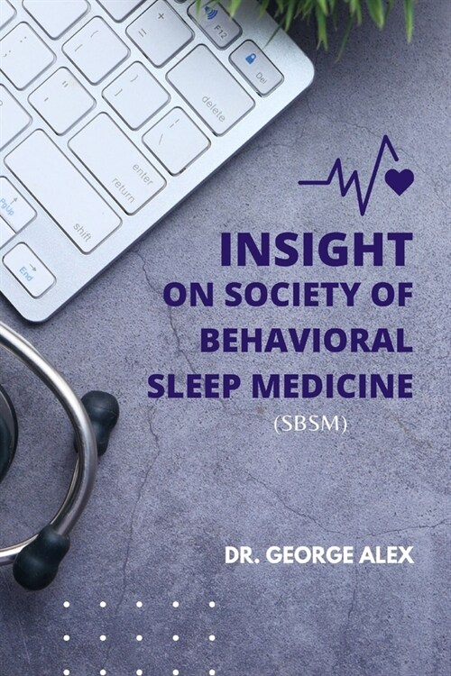 Insight on Society of Behavioral Sleep Medicine (SBSM) (Paperback)