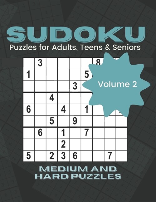 SUDOKU PUZZLES for ADULTS, TEENS and SENIORS: 8.5*11 large print paperback medium and hard logic math brain games (Paperback)