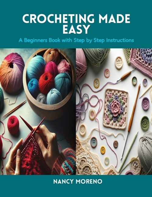 Crocheting Made Easy: A Beginners Book with Step by Step Instructions (Paperback)