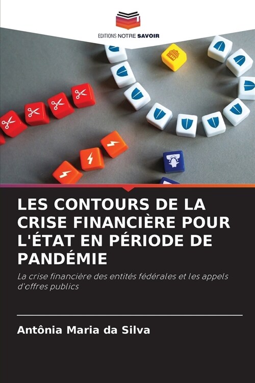 Les Contours de la Crise Financi?e Pour l?at En P?iode de Pand?ie (Paperback)