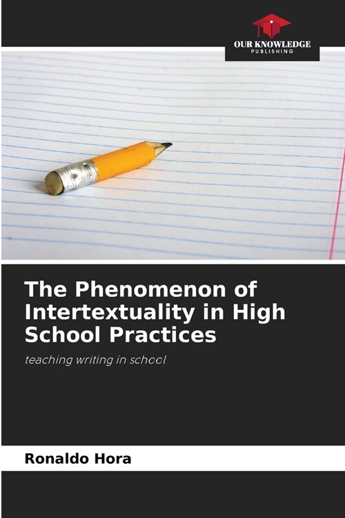 The Phenomenon of Intertextuality in High School Practices (Paperback)