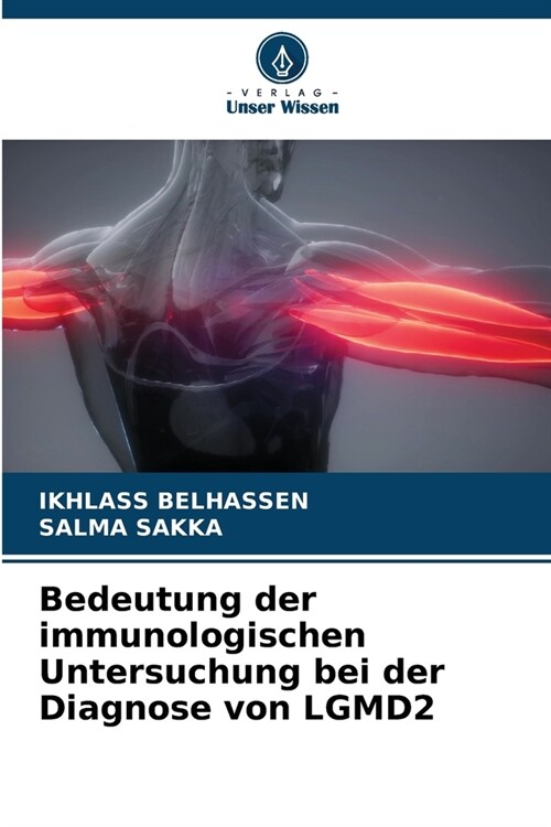 Bedeutung der immunologischen Untersuchung bei der Diagnose von LGMD2 (Paperback)