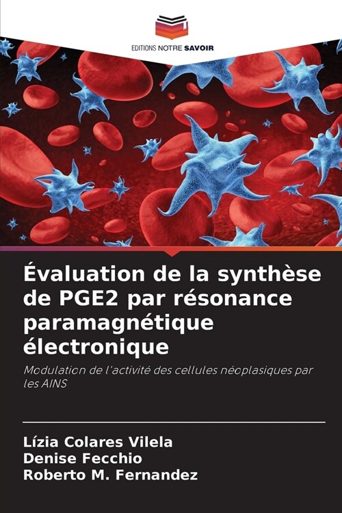 ?aluation de la synth?e de PGE2 par r?onance paramagn?ique ?ectronique (Paperback)