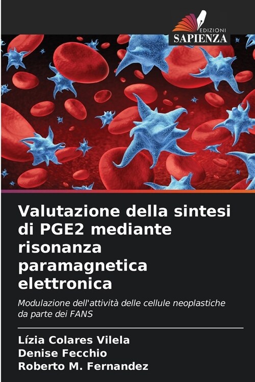 Valutazione della sintesi di PGE2 mediante risonanza paramagnetica elettronica (Paperback)