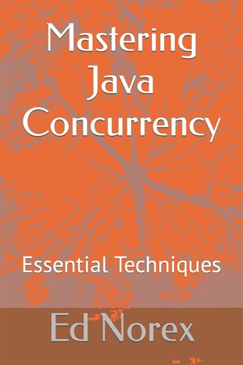 Mastering Java Concurrency: Essential Techniques (Paperback)
