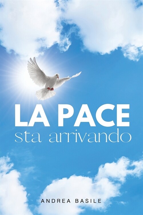 La Pace Sta Arrivando: Scopri come sperimentare la Pace di Dio nel cuore (Paperback)