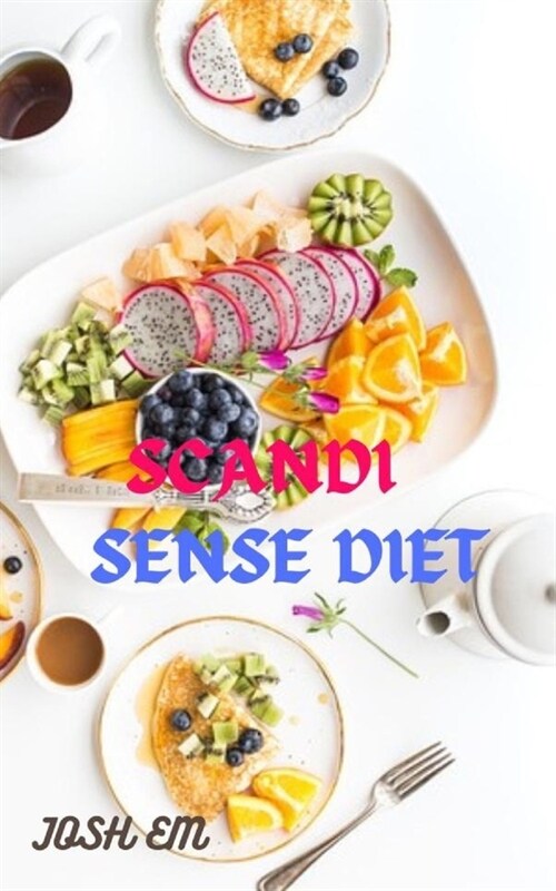 Scandi Sense Diet: Eating the Scandi Way (Paperback)