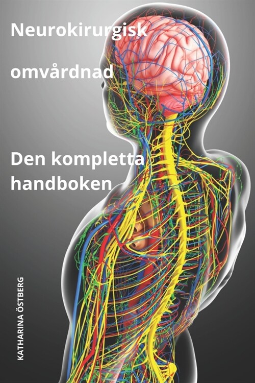 Neurokirurgisk omv?dnad Den kompletta handboken (Paperback)