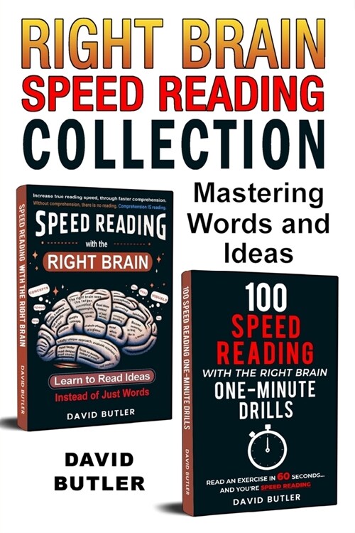 Right Brain Speed Reading Collection: Mastering Words and Ideas (Speed Reading with the Right Brain & 100 Speed Reading with the Right Brain One-Mi (Paperback)