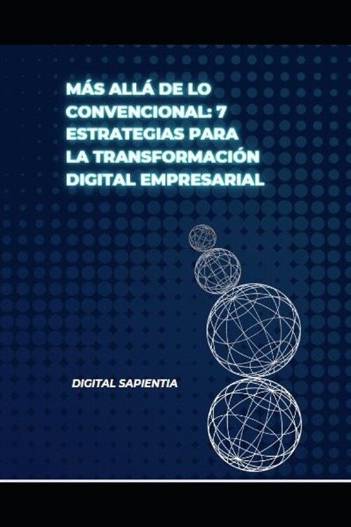 M? All?de Lo Convencional: 7 Estrategias para la Transformaci? Digital (Paperback)