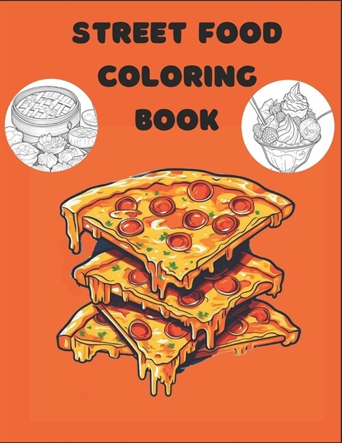 Street Food Coloring Book: Delicious foods from all over the world (Paperback)