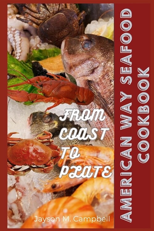 American Way Seafood Cookbook: From coast to plate (Paperback)