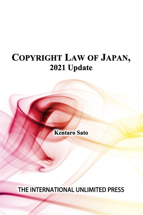 Copyright Act of Japan, 2021 Update (Paperback)